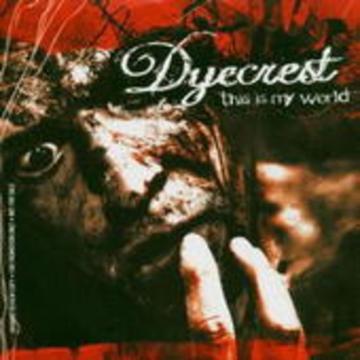 Dyecrest – This Is My World