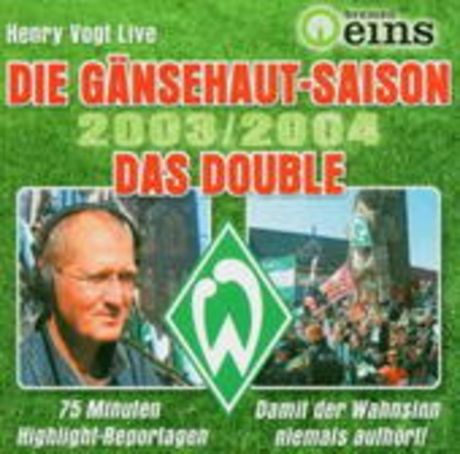 Diverse – Die Gänsehaut-Saison 2003/2004 - Das Double