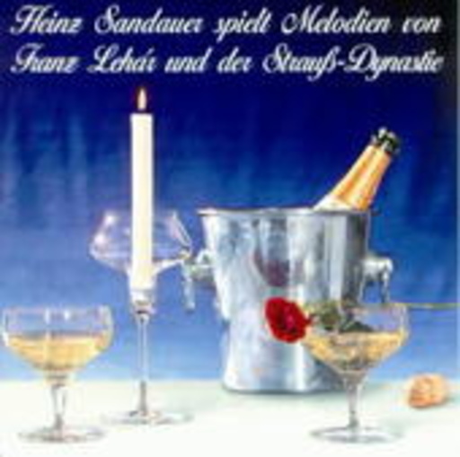 Heinz Sandauer – Heinz Sandauer spielt Melodien von Franz Lehar und der Strauß-Dynastie