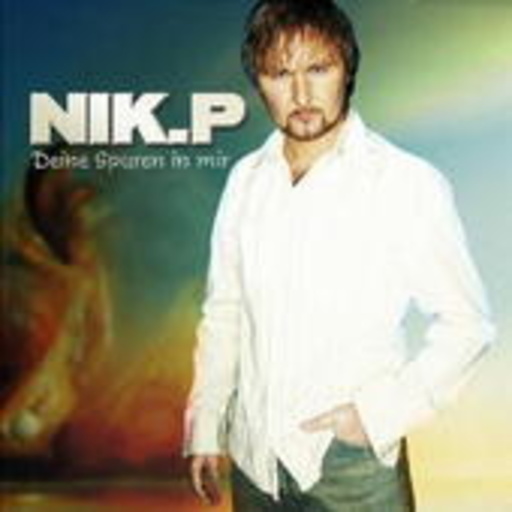Nik P. – Deine Spuren in mir