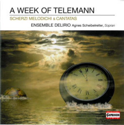 Agnes Scheibelreiter/Ensemble Delirio – A Week Of Telemann - Scherzi Melodichi & Cantatas