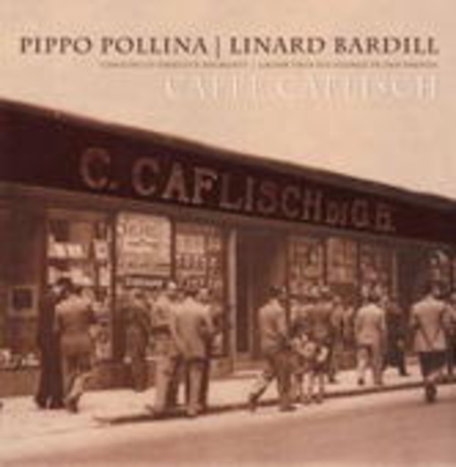 Pippo Pollina & Linard Bardill – Caffè Caflisch
