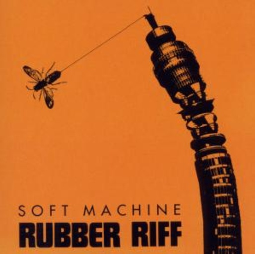 Soft Machine – Rubber Riff