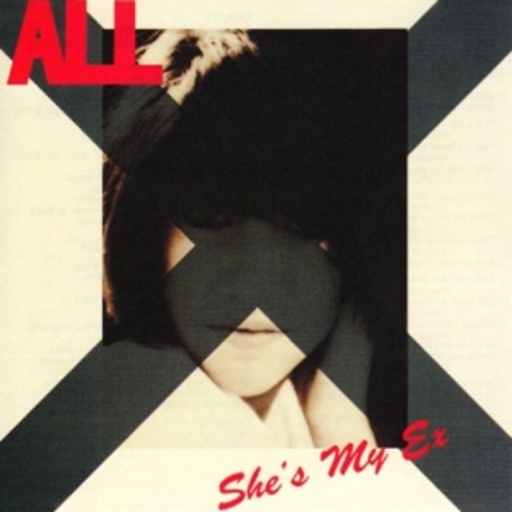 All – She's My Ex