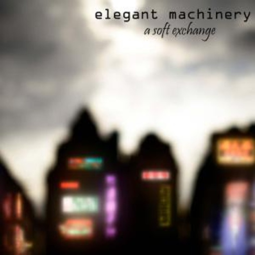 Elegant Machinery – A Soft Exchange