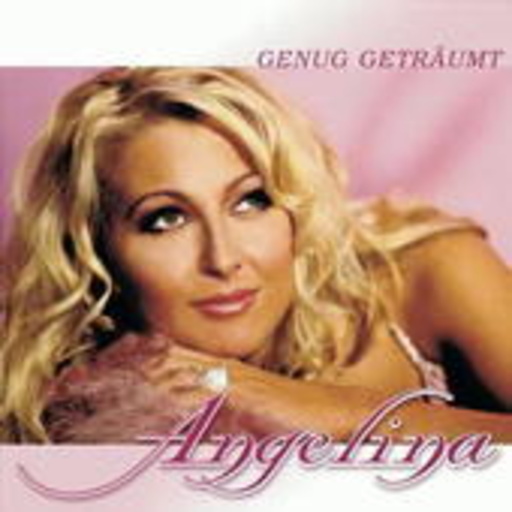 Angelina – Genug geträumt