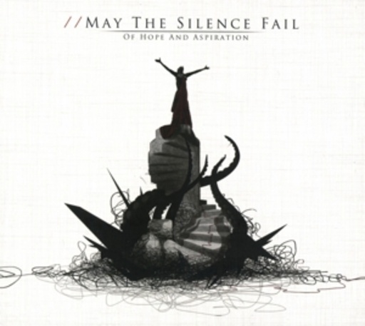 May The Silence Fail – Of Hope And Aspiration