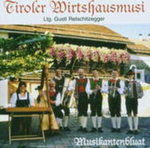 Tiroler Wirtshausmusik – Musikantenbluat