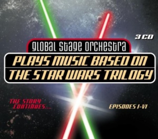 Global Stage Orchestra – Music Based On The Star Wars Triology - Episodes I-IV