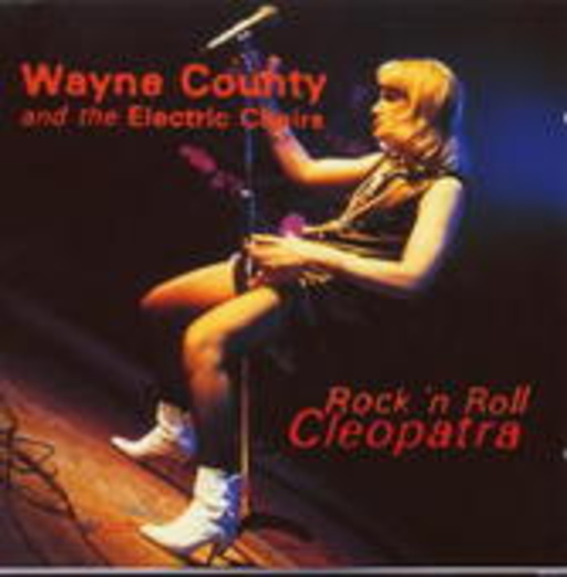Wayne County And The Electric Chairs – Rock'n'Roll Cleopatra