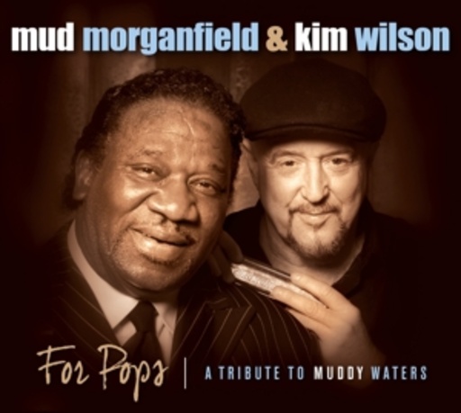 Mud Morganfield & Kim Wilson – For Pops