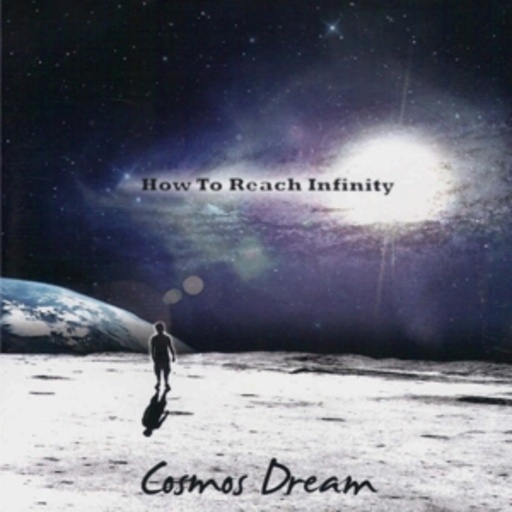 Cosmos Dream – How To Reach Infinity