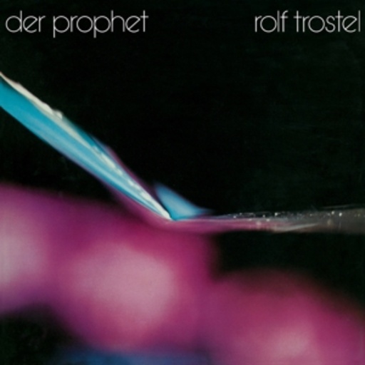Rolf Trostel – Der Prophet