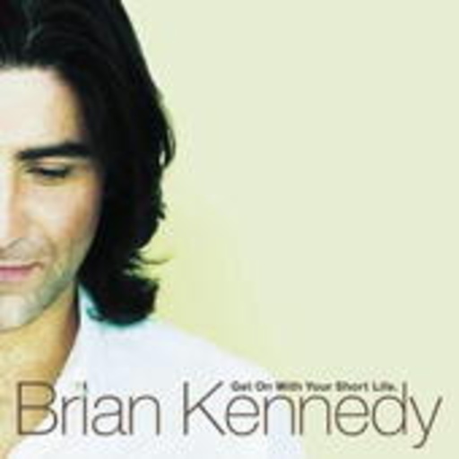 Brian Kennedy – Get On With Your Short Life