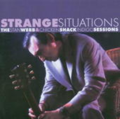 Stan Webb & Chicken Shack – Strange Situations/The Indigo Sessions