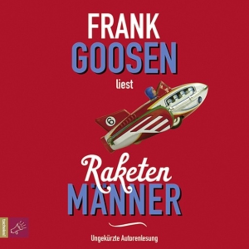 Frank Goosen – Raketenmänner