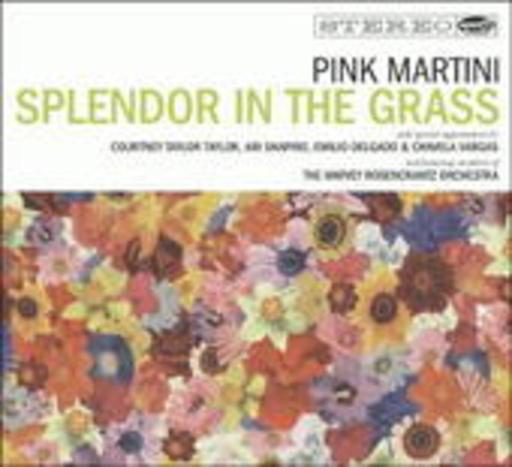 Pink Martini – Splendor In The Grass