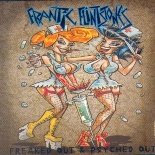 Frantic Flintstones – Freaked Out & Psyched Out