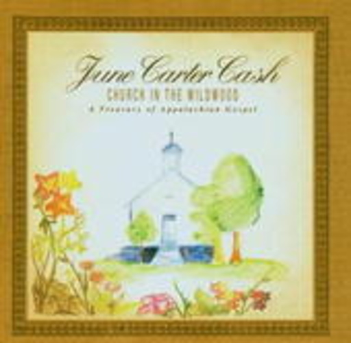 June Carter Cash – Church Of The Wildwood