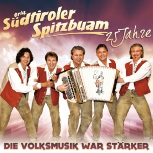 Südtiroler Spitzbuam – Die Volksmusik war stärker