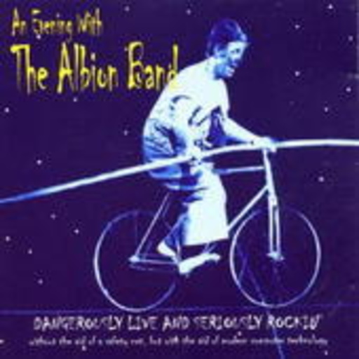 The Albion Band – An Evening With ... - Dangerously Live And Seriously Rockin'