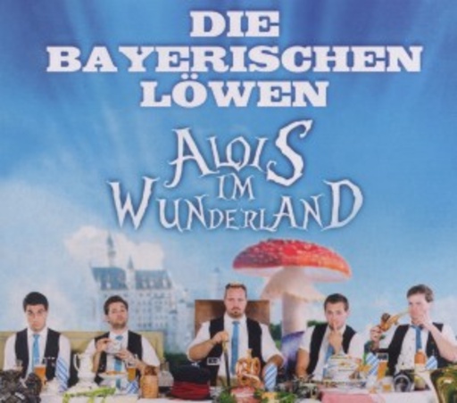 Die Bayerischen Löwen – Alois im Wunderland