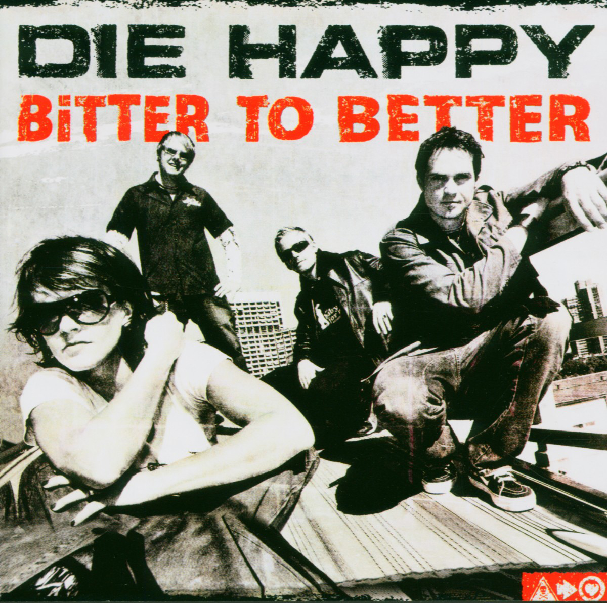 Die Happy – Bitter To Better