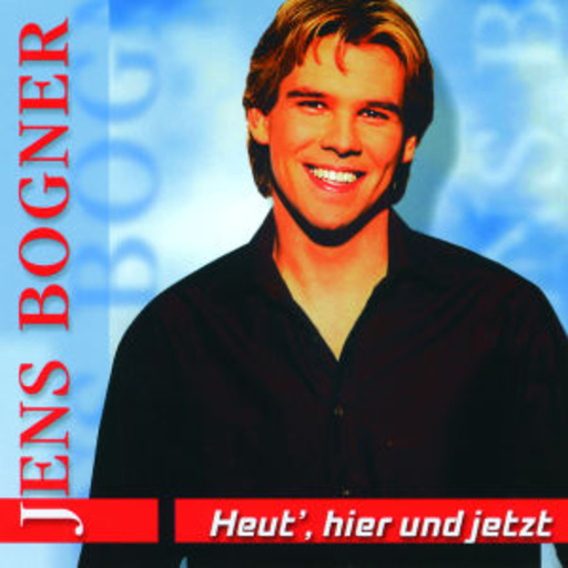 Jens Bogner – Heut', hier und jetzt