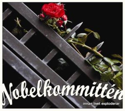 Nobelkommitten – Innan Livet Exploderar