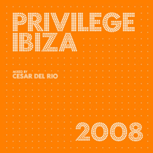 Diverse – Privilege Ibiza 2008 (Mixed By Cesar Del Rio)
