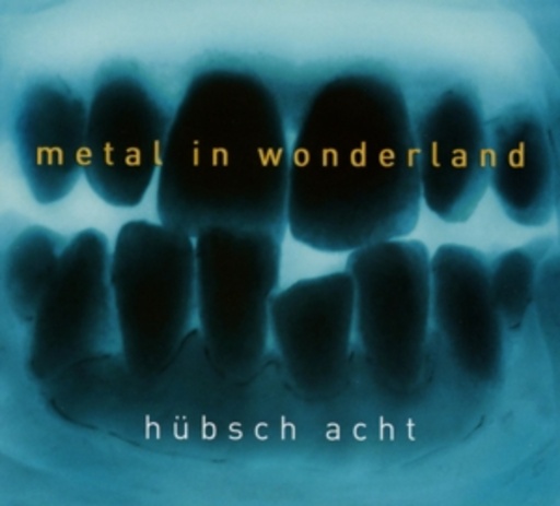 Hübsch Acht – Metal In Wonderland