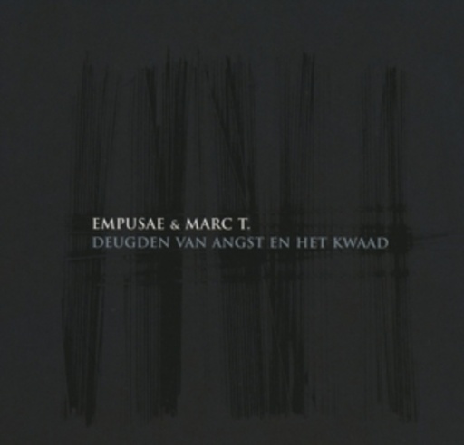 Empusae & Marc T. – Deugden Van Angst En Het Kwaad