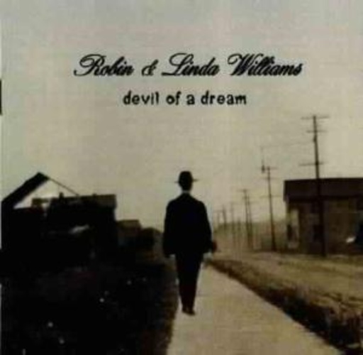 Robin & Linda Williams – Devil Of A Dream