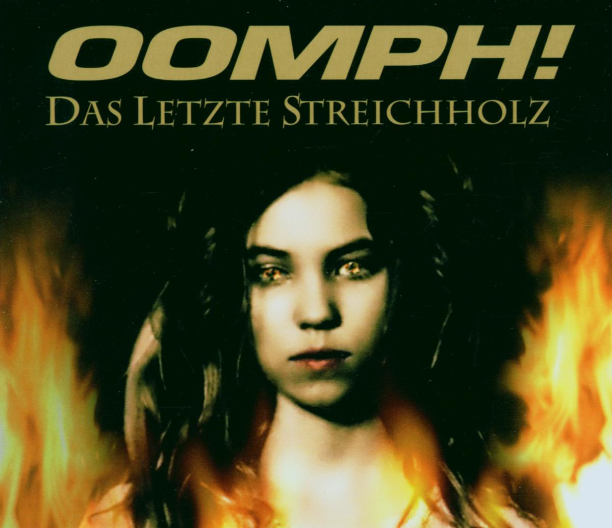 Oomph! – Das letzte Streichholz