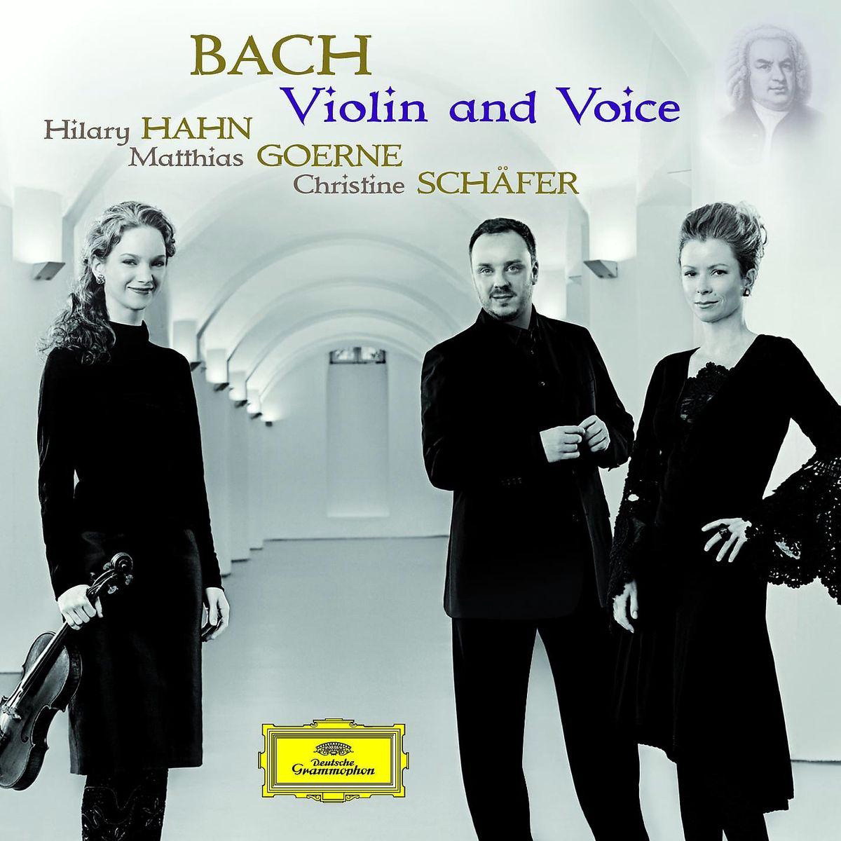 Hilary Hahn/Matthias Goerne/Christine Schäfer – Violin And Voice