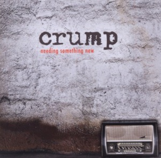 Crump – Needing Something New