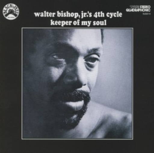 Walter Bishop Jr.'s 4th Cycle – Keeper Of My Soul