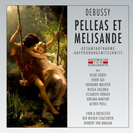 Herbert von Karajan – Pelleas Et Melisande (GA 1962 aus Wien)