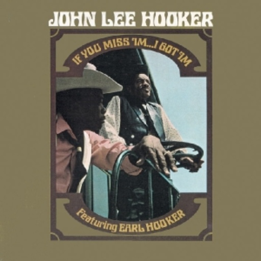 John Lee Hooker – If You Miss 'im ... I Got 'im