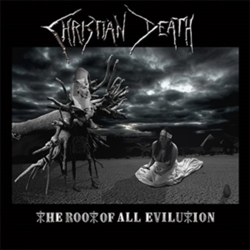 Christian Death – The Root Of All Evilution