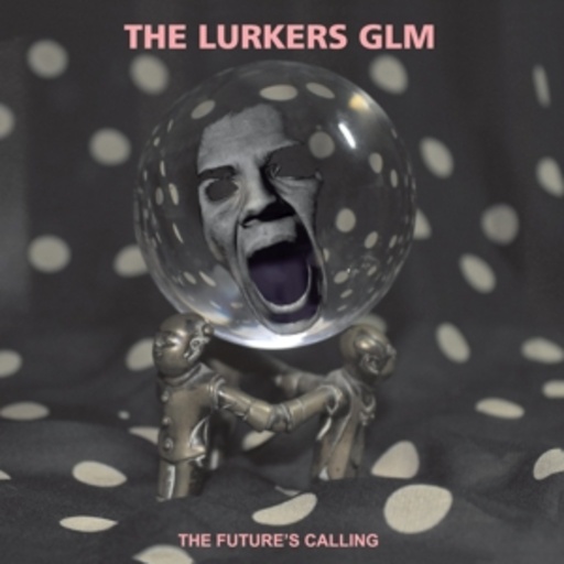 The Lurkers GLM – The Future's Calling