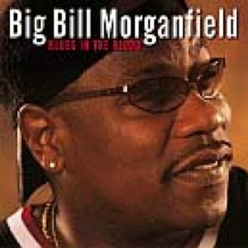Big Bill Morganfield – Blues In The Blood