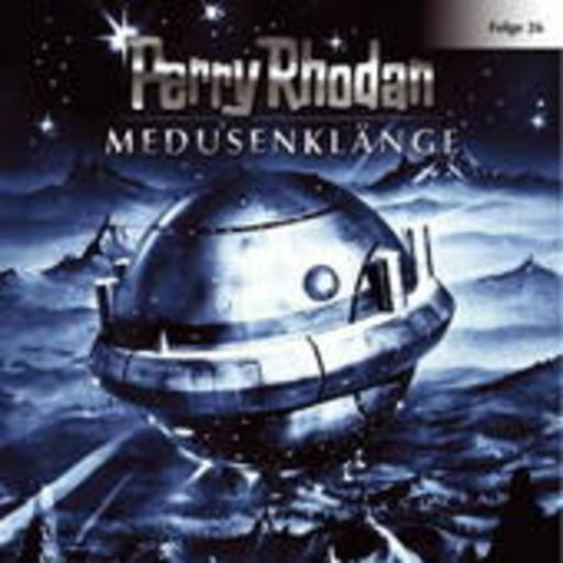 Perry Rhodan (26) – Medusenklänge