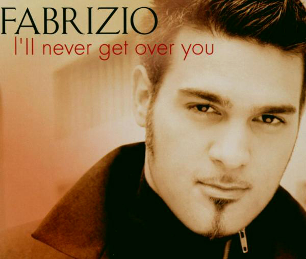 Fabrizio – I'll Never Get Over You