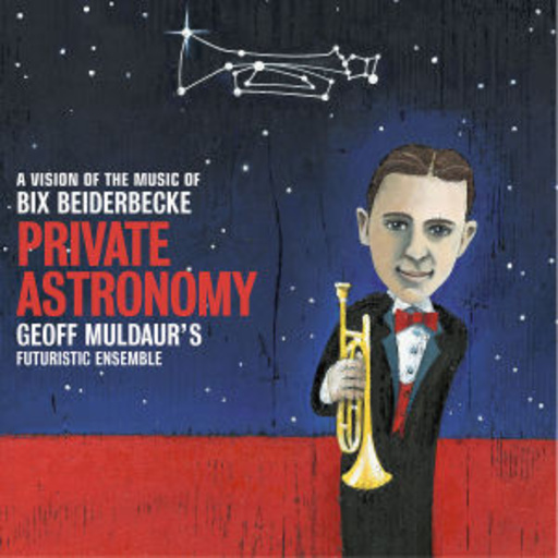 Geoff Muldaur's Futuristic Ensemble – Private Astronomy