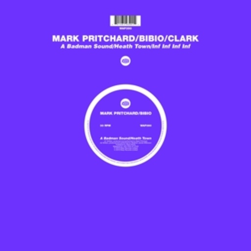 Mark Pritchard/Bibio/Clark – A Badman Sound/Heath Town/Inf Inf Inf Inf