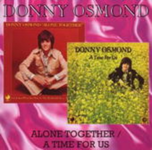 Donny Osmond – Alone Together/A Time For Us