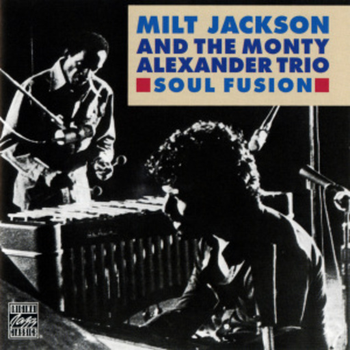 Milt Jackson & Monty Alexander – Soul Fusion