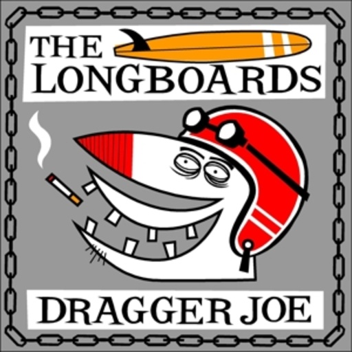 The Long Boards – Dragger Joe