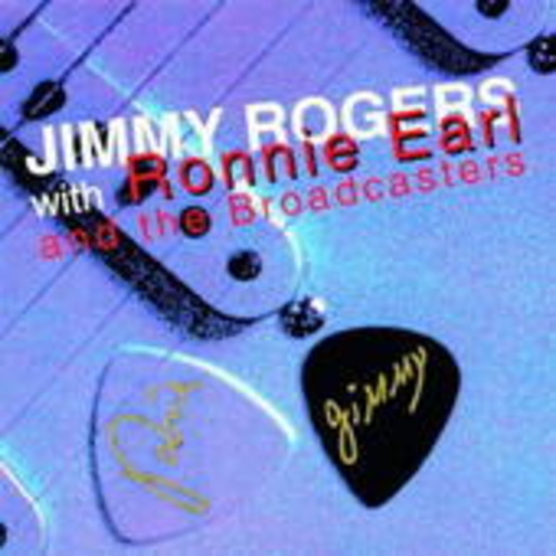 Jimmy Rogers & Ronnie Earl – With The Broadcasters